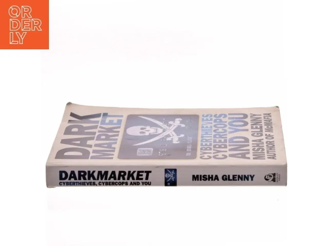 Billede 2 - DarkMarket : cyberthieves, cybercops and you af Misha Glenny (Bog)