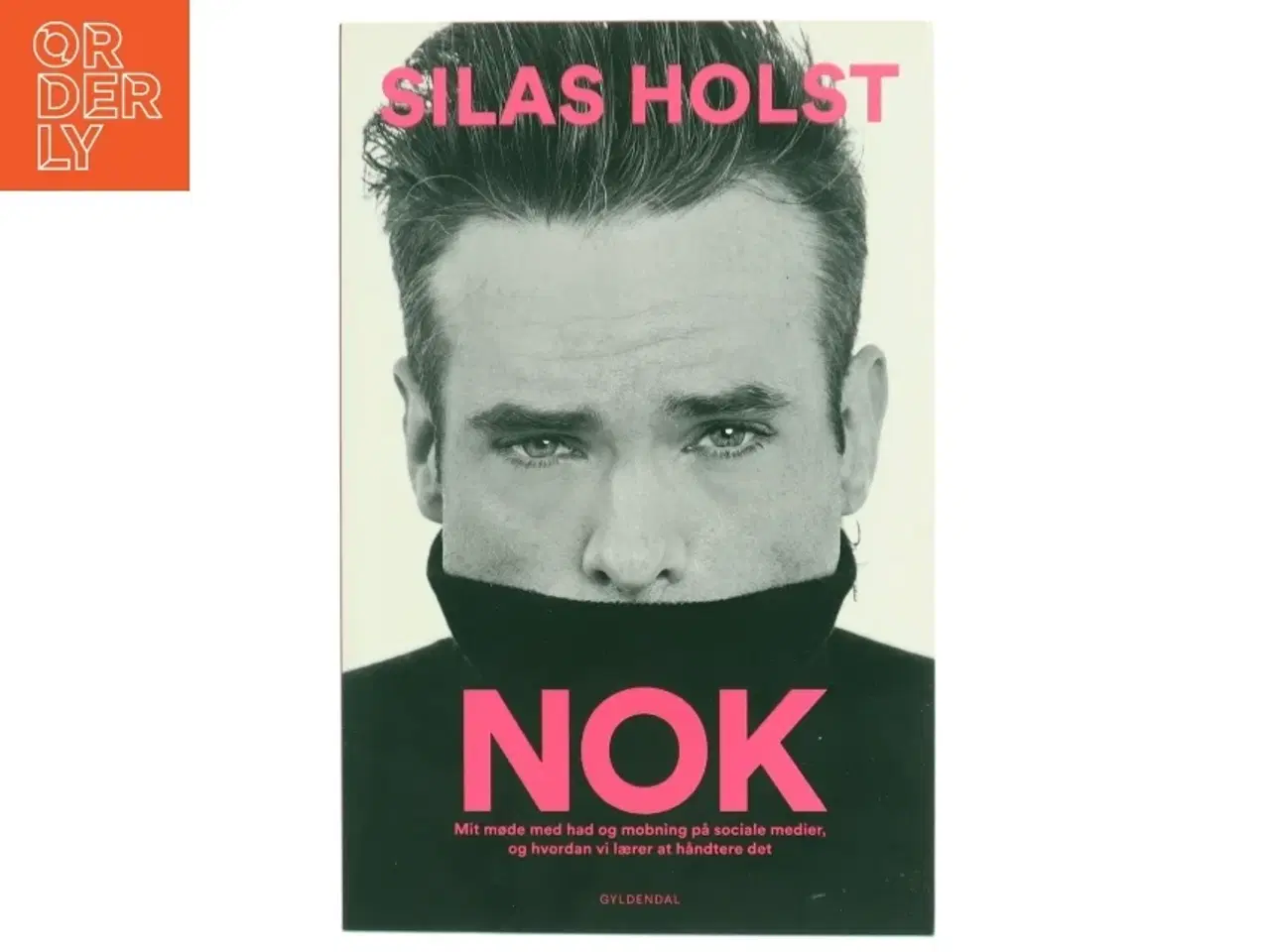 Billede 1 - Nok : mit møde med had og mobning på sociale medier, og hvordan vi lærer at håndtere det af Silas Holst (Bog)