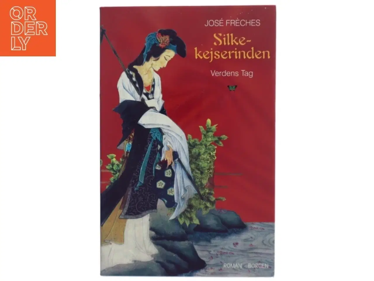 Billede 1 - Silkekejserinden - Verdens tag : roman af José Fr&#232;ches (Bog)
