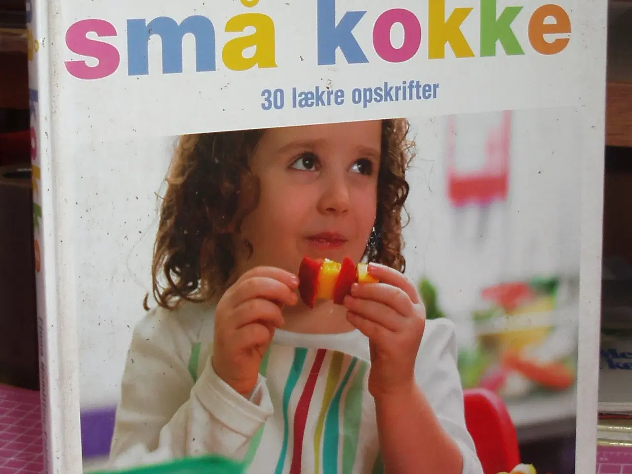 Billede 1 - Små kokke 30 lækre opskrifter