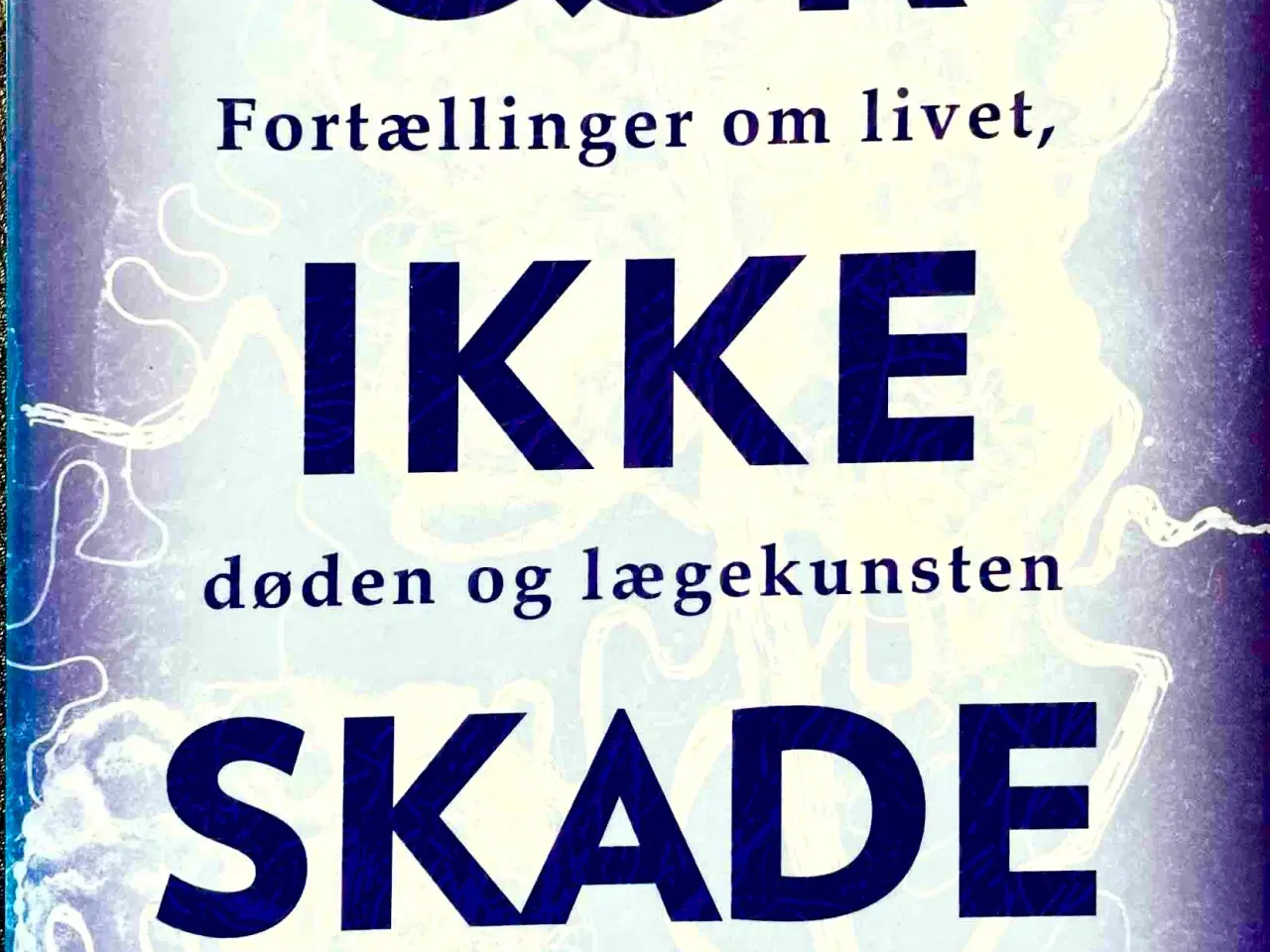 Billede 1 - Gør ikke skade 