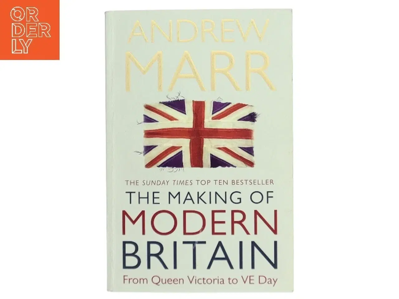 Billede 1 - The making of modern Britain af Andrew Marr (Bog)
