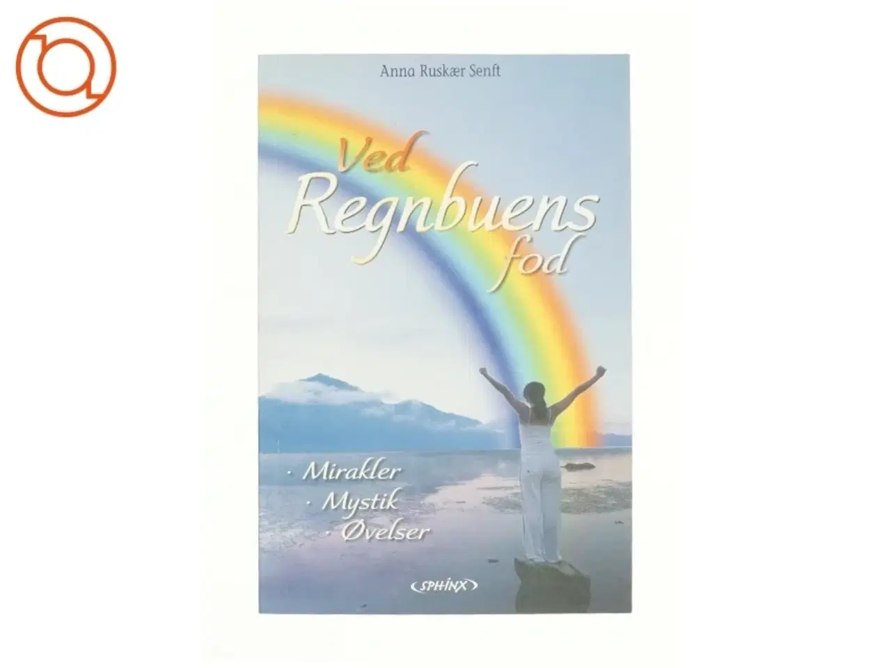 Billede 1 - Ved regnbuens fod af Anna Ruskær Senft (Bog)