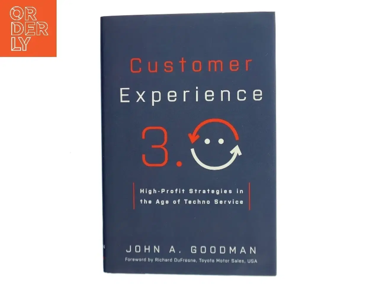 Billede 1 - Customer experience 3.0 : High-profit strategies in the age of techno service af John A. Goodman (Bog)