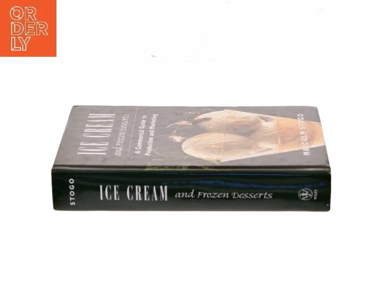Billede 2 - Ice cream and frozen desserts : a commercial guide to production and marketing af Malcolm Stogo (Bog)