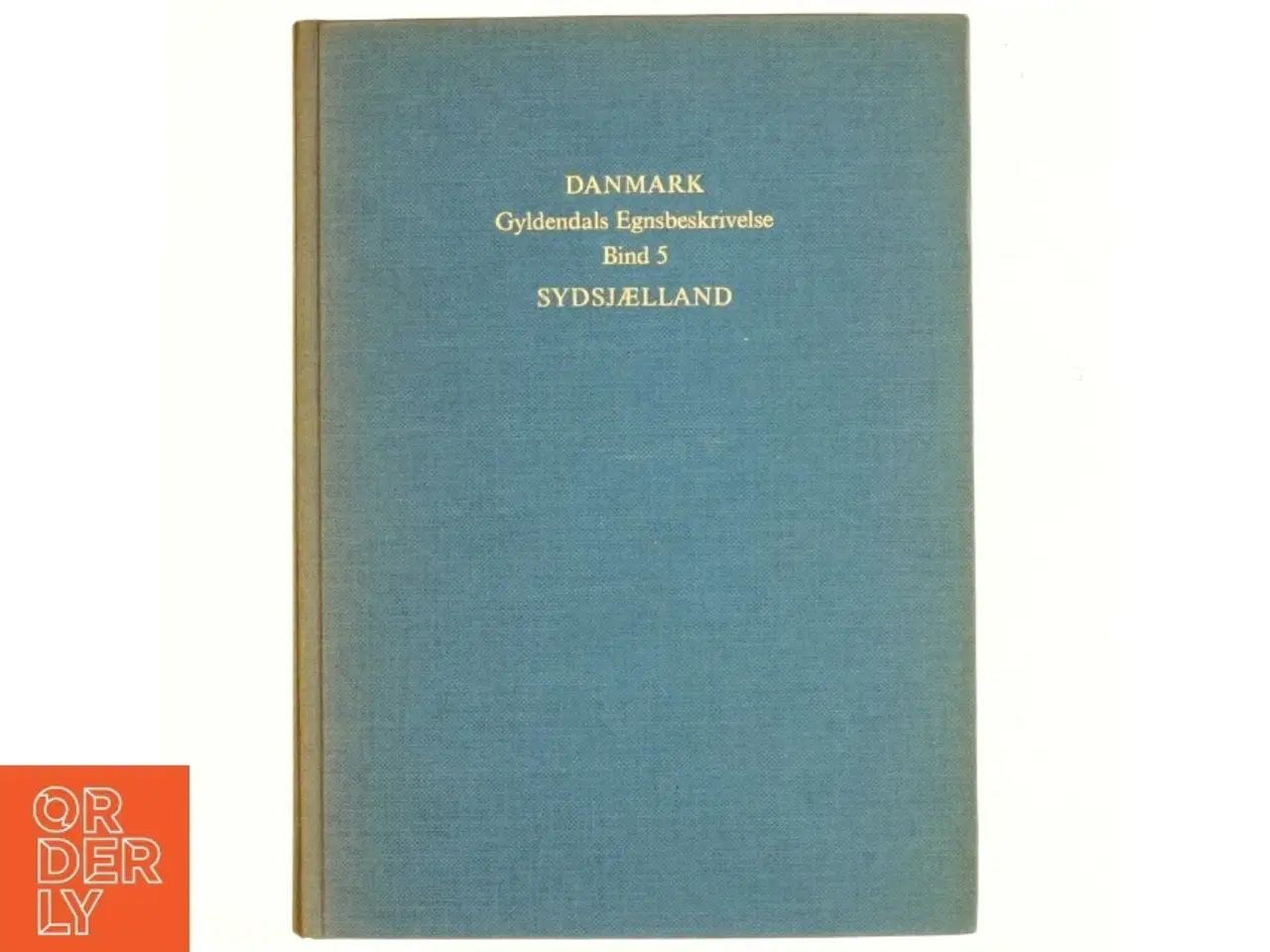 Billede 1 - DANMARK: Gyldendals Egnsbeskrivelse Bind 5-Sydsjælland (Bog)