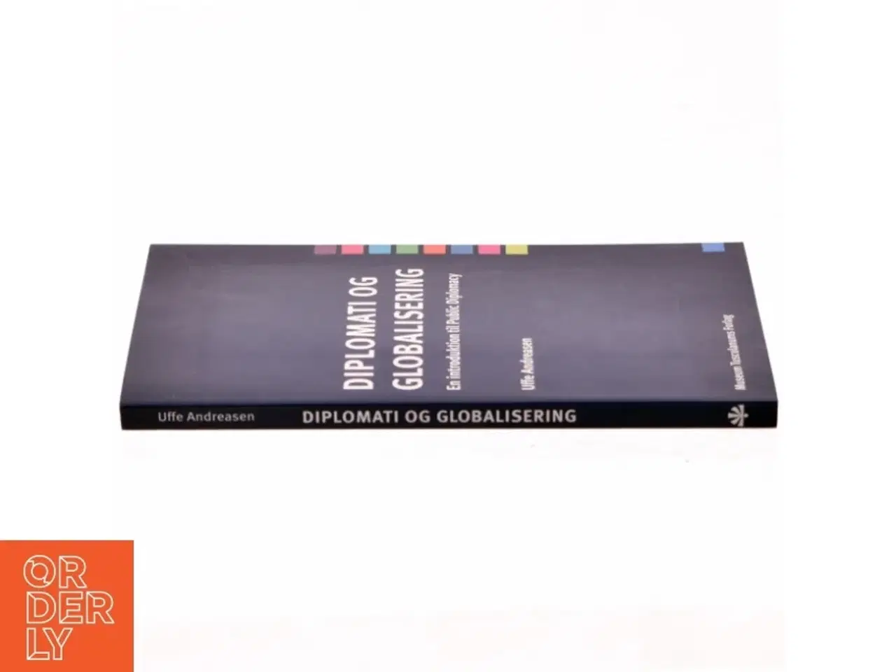 Billede 2 - Diplomati og globalisering : en introduktion til public diplomacy af Uffe Andreasen (f. 1943) (Bog)