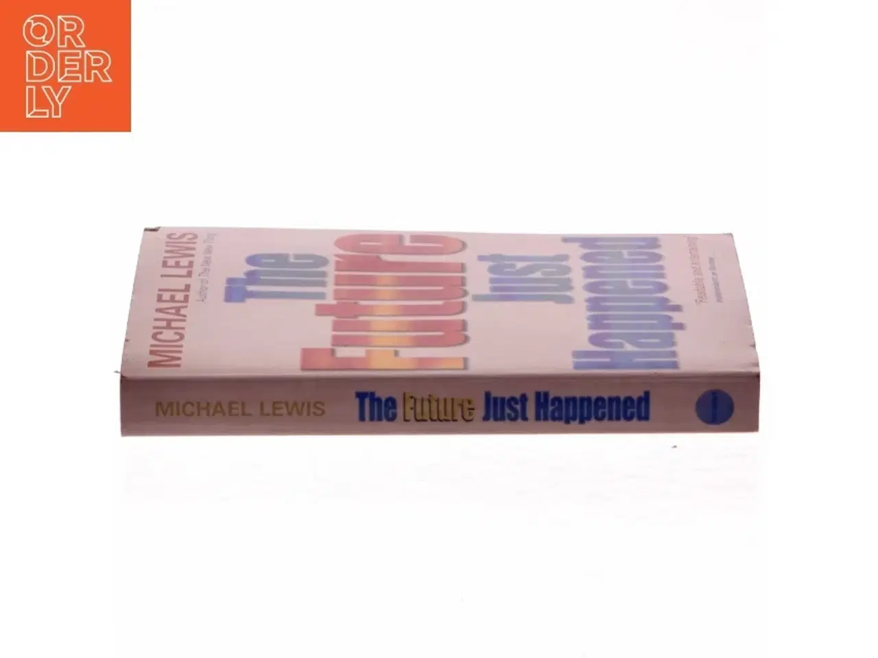 Billede 2 - Future Just Happened af Michael Lewis (Bog)