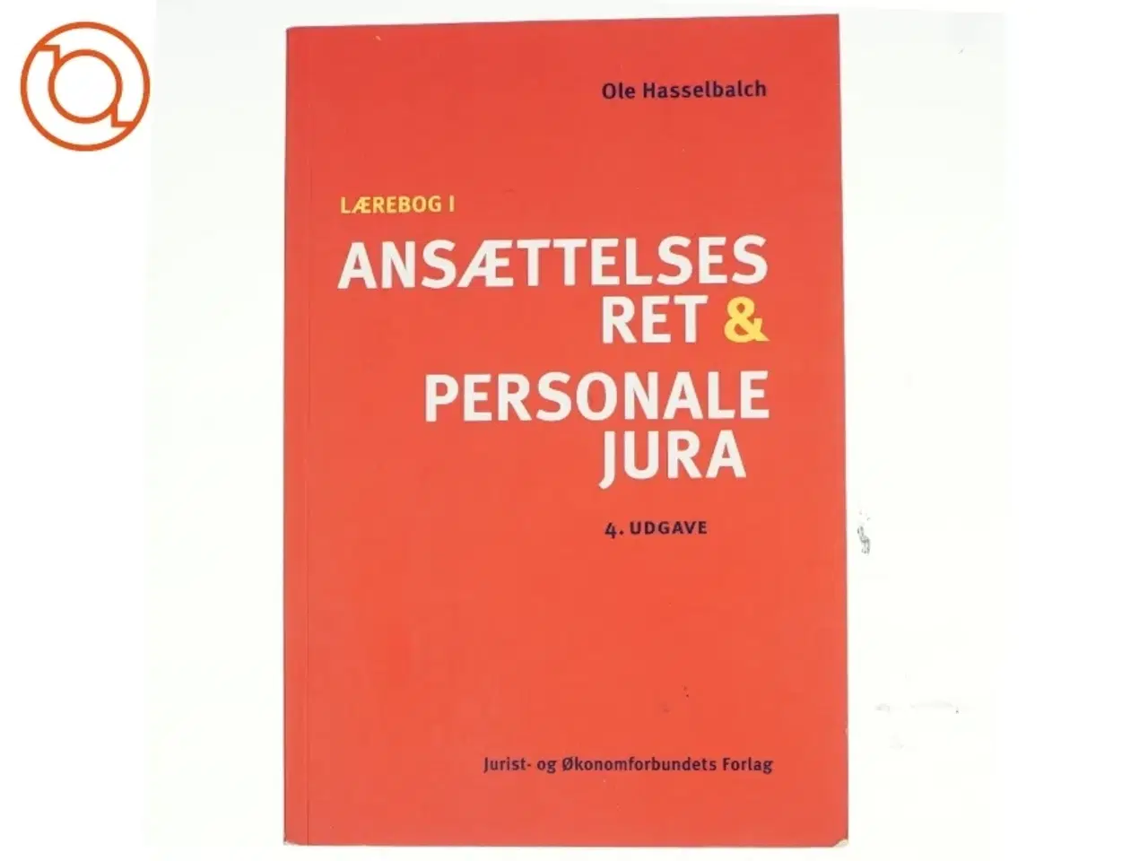 Billede 1 - Lærebog i ansættelsesret og personalejura af Ole Hasselbalch (Bog)