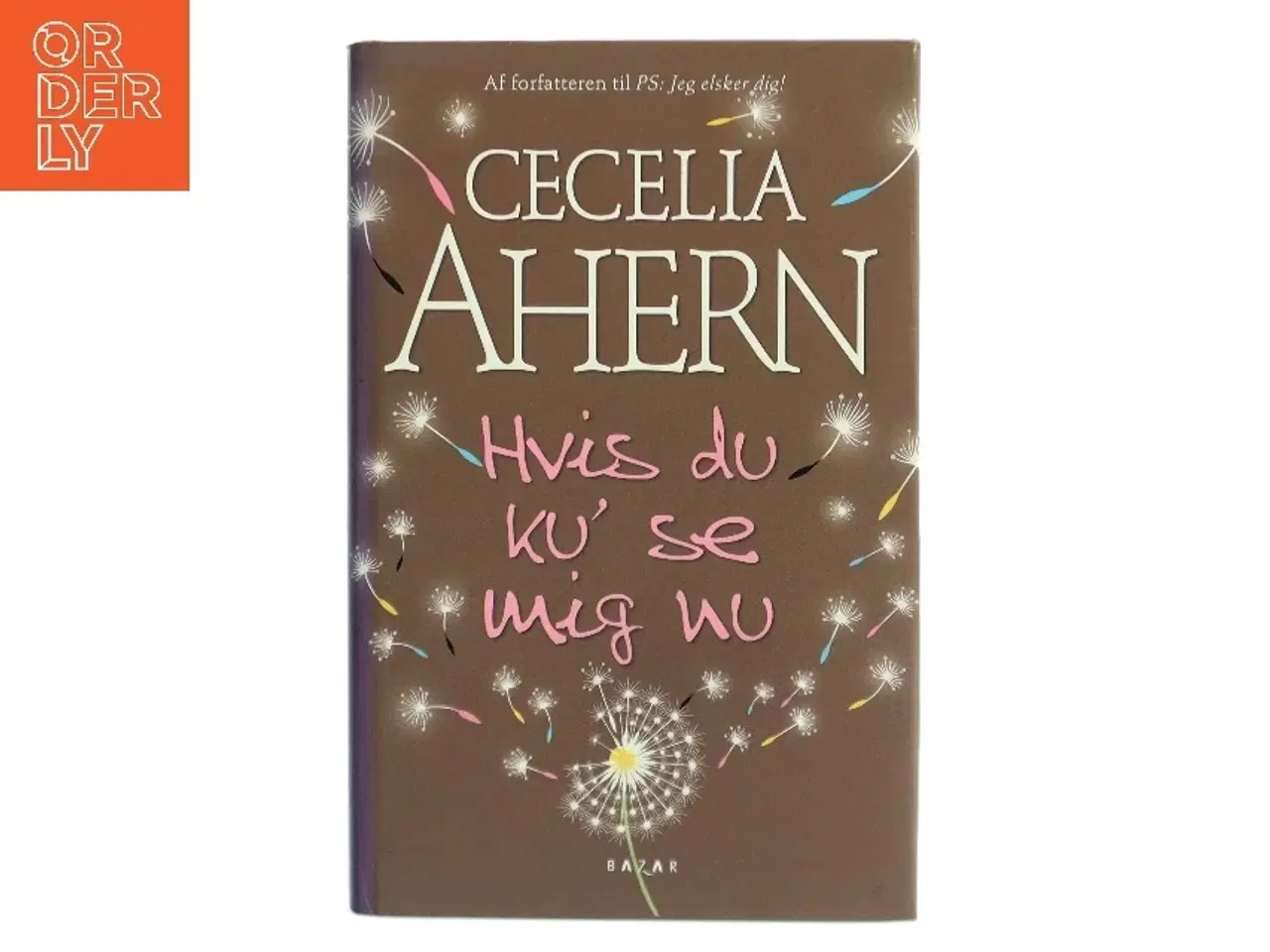 Billede 1 - Hvis du ku' se mig nu af Cecelia Ahern (Bog)