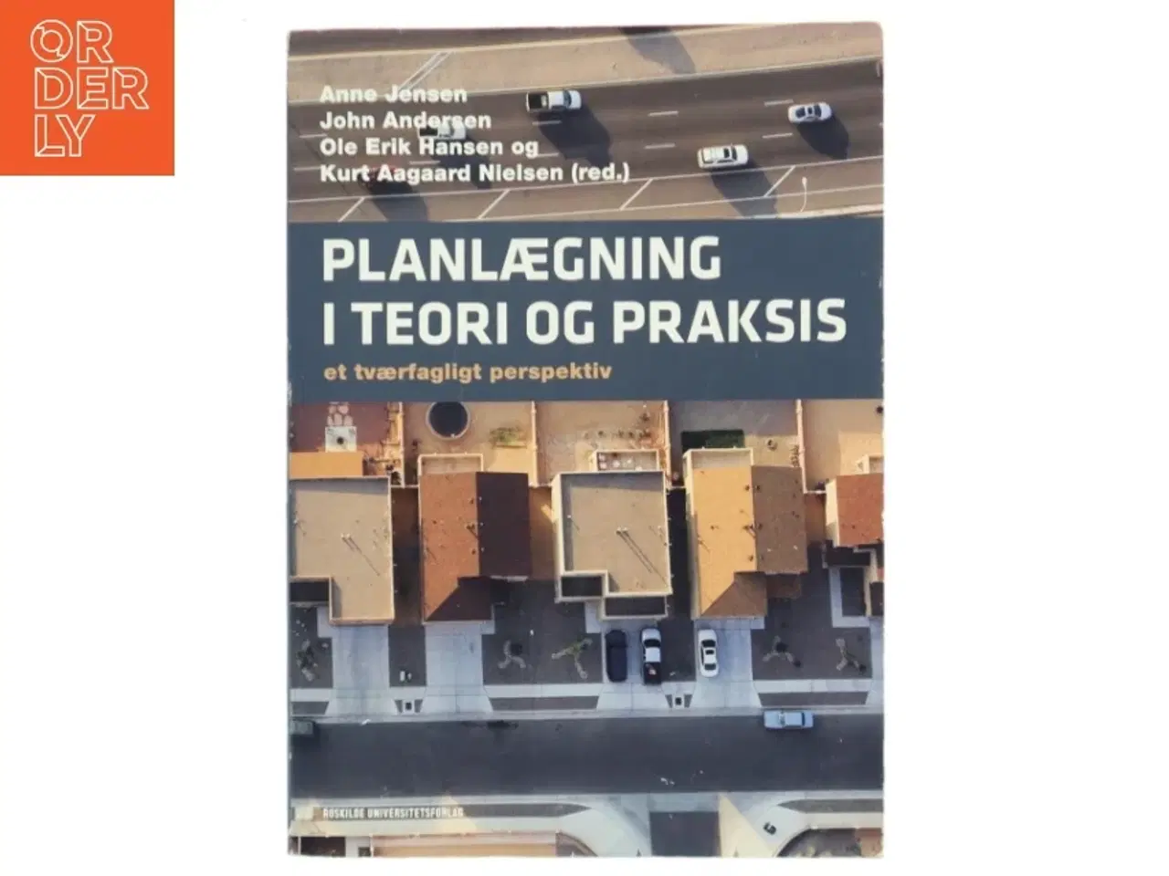 Billede 1 - Planlægning i teori og praksis : et tværfagligt perspektiv af Anne Jensen (f. 1967-07-13) (Bog)
