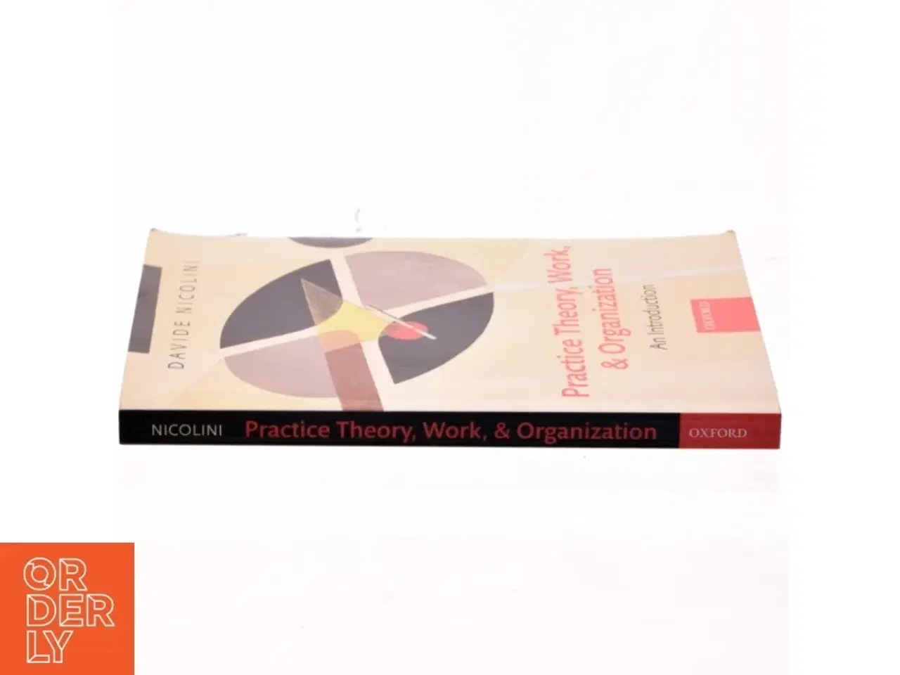 Billede 2 - Practice theory, work, and organization : an introduction af Davide Nicolini (Bog)