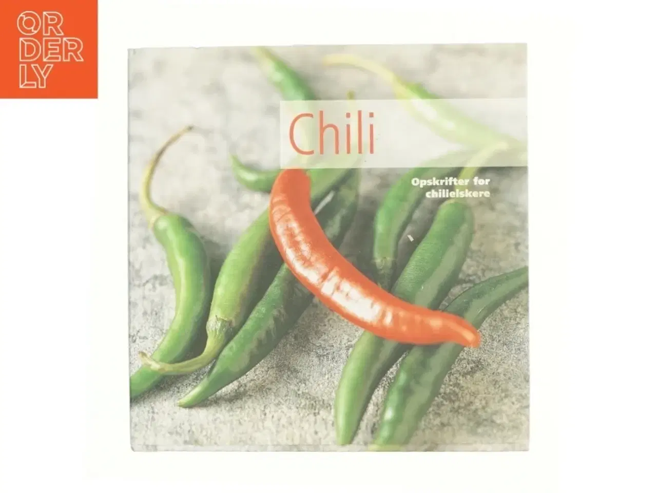 Billede 1 - Chili : opskrifter for chilielskere af Linda Doeser (Bog)