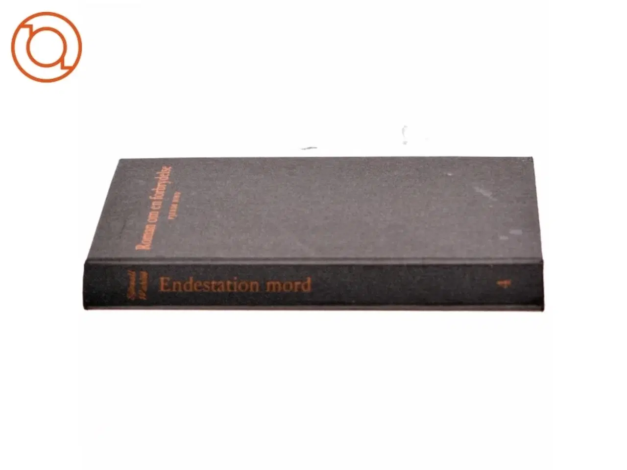 Billede 2 - Roman om en forbrydelse, 4.bind, endestation mord