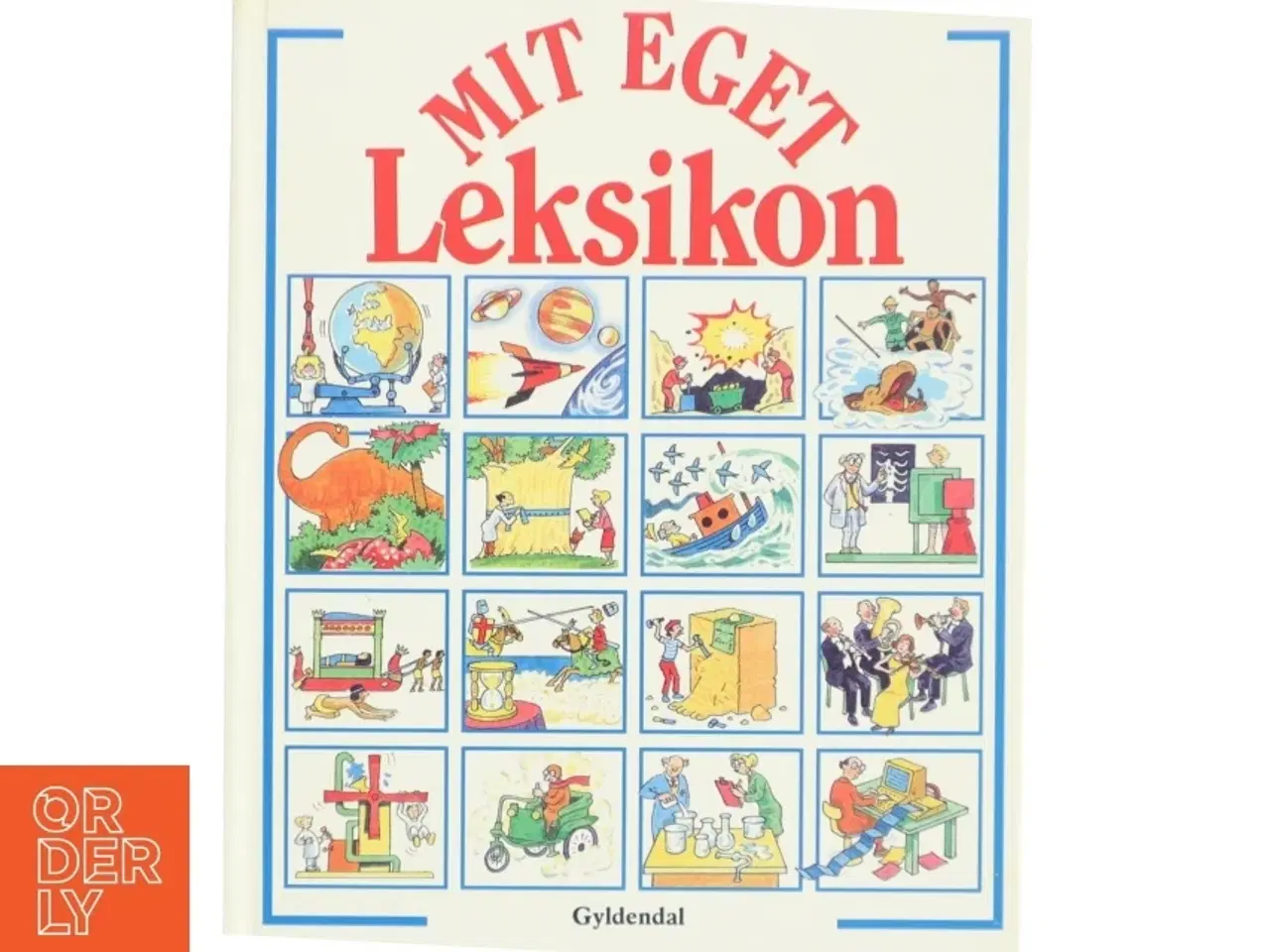Billede 1 - Børnebog - Mit Eget Leksikon (Bog) fra Gyldendal (str. Ikke angivet)