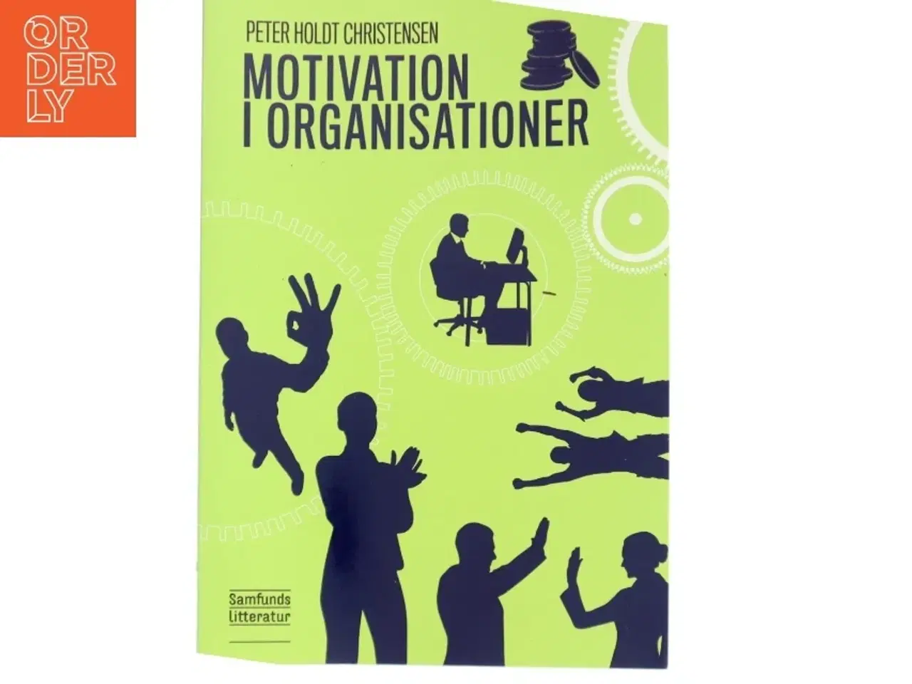 Billede 1 - Motivation i organisationer af Peter Holdt Christensen (Bog)