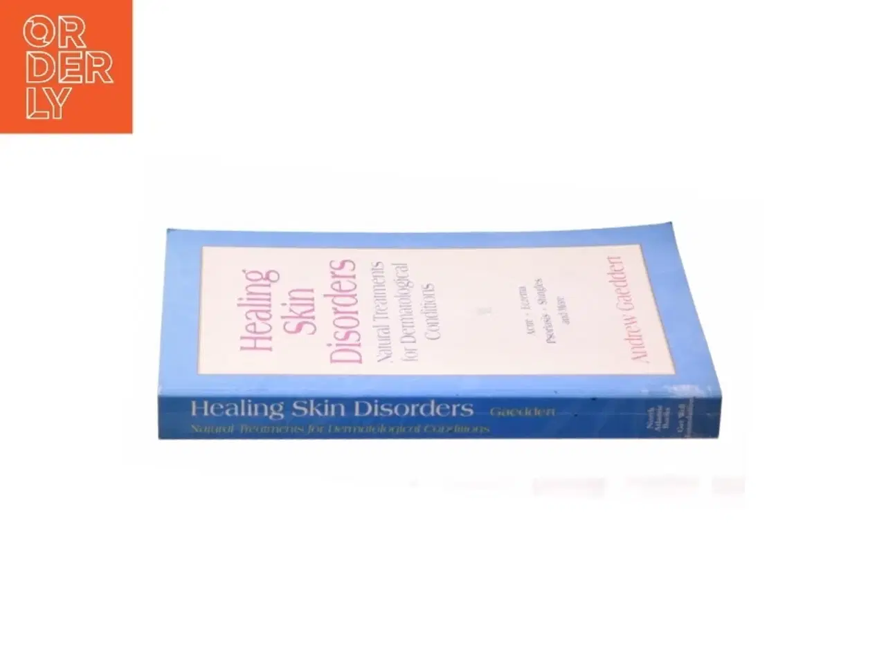 Billede 3 - Healing Skin Disorders : Natural Treatments for Dermatological Conditions by Andrew Gaeddert af Gaeddert, Andrew (Bog)