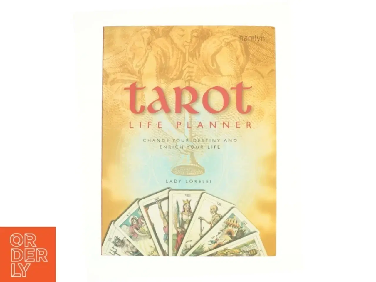 Billede 1 - The Tarot Life Planner : Change Your Destiny and Enrich Your Life af Lady Lorelei (Bog)