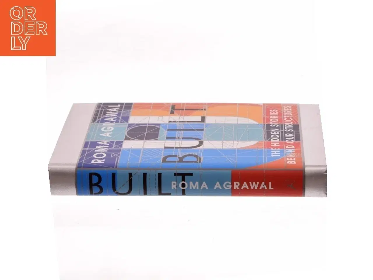 Billede 2 - Built- The Hidden Stories Behind Our Structures af Roma Agrawal (Bog)