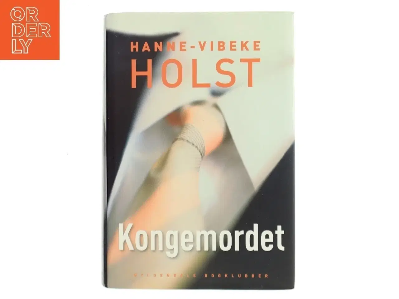 Billede 1 - Kongemordet : roman af Hanne-Vibeke Holst (Bog)