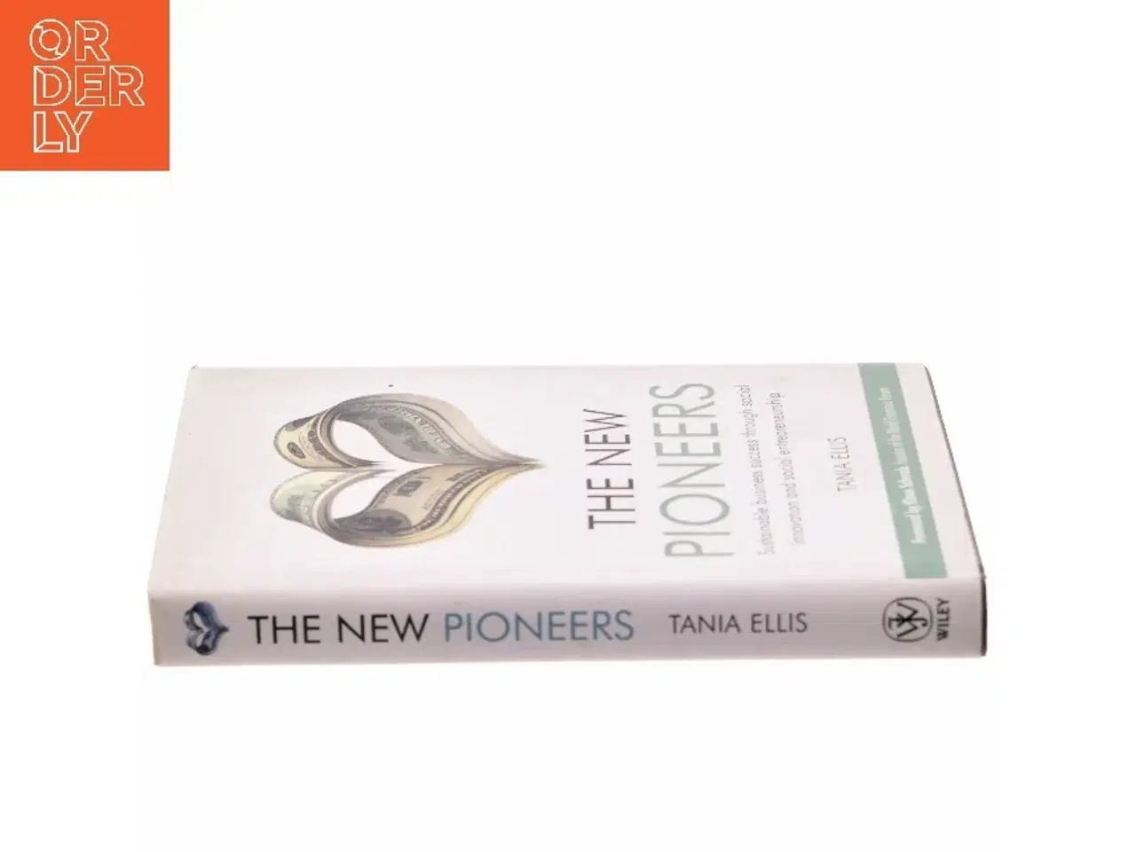 Billede 2 - The new pioneers : sustainable business success through social innovation and social entrepreneurship af Tania Ellis (Bog)