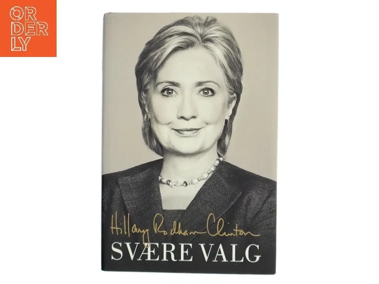 Billede 1 - Svære Valg af Hillary Rodham Clinton (Bog)