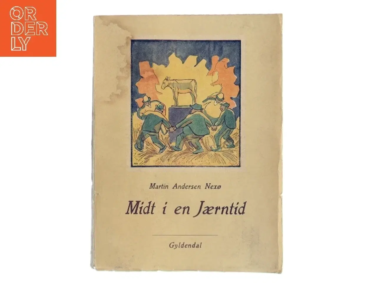 Billede 1 - Midt i en Jærntid af Martin Andersen Nexø (Bog)