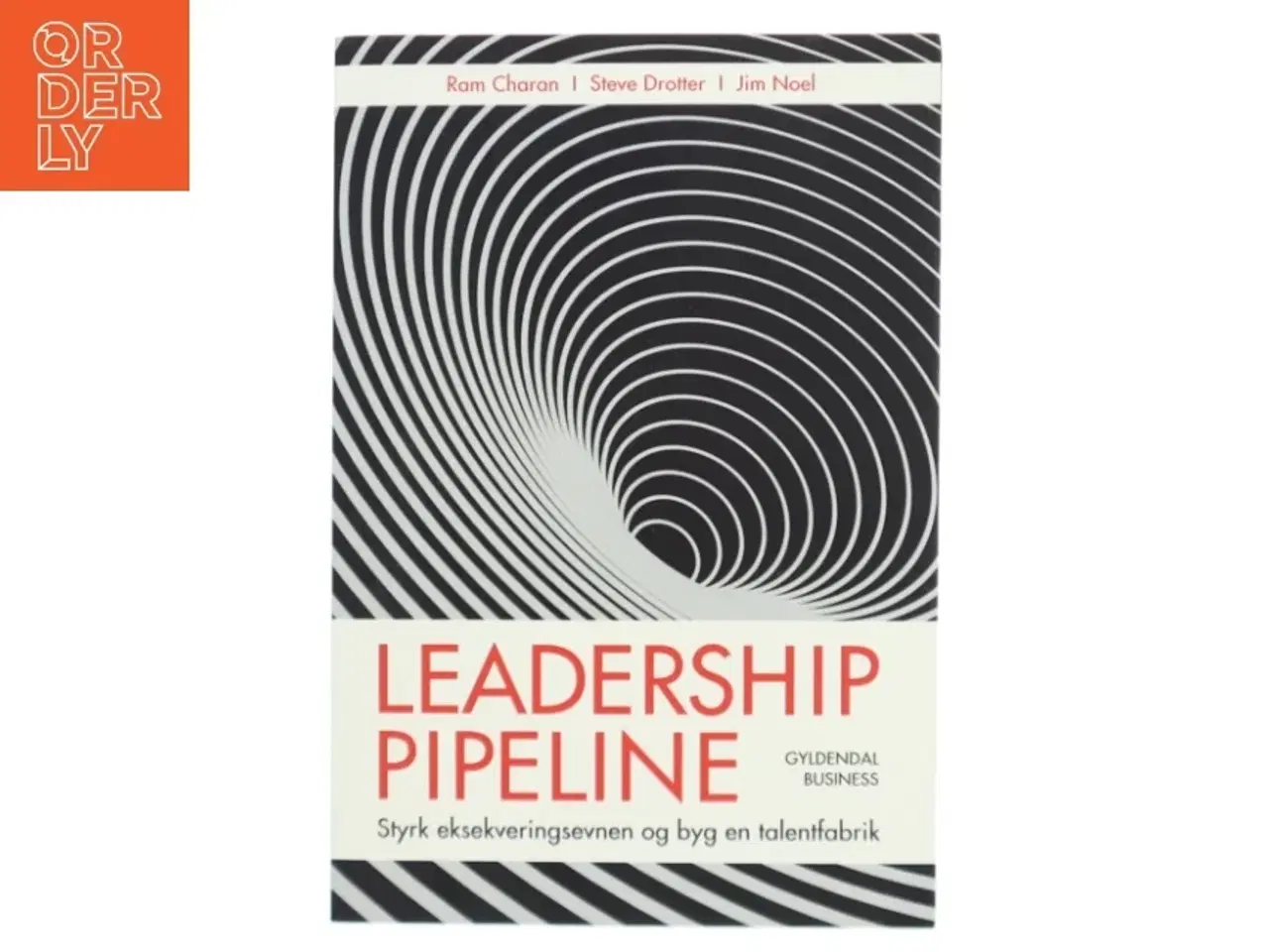 Billede 1 - Leadership pipeline : styrk eksekveringsevnen og byg en talentfabrik af Ram Charan (Bog)