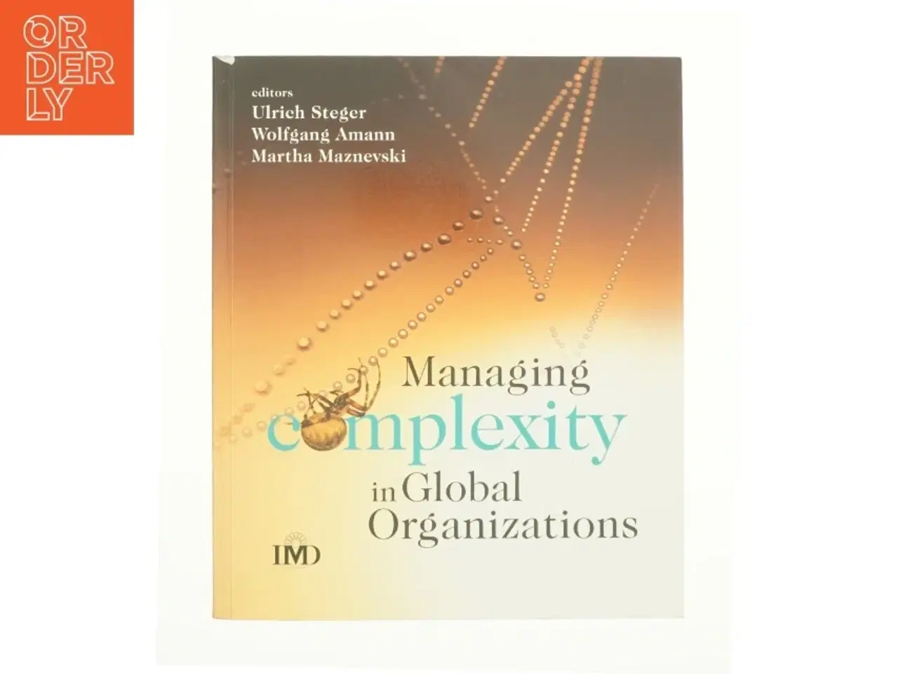 Billede 1 - Managing Complexity in Global Organizations - 1st Edition (eBook) af Ulrich Steger (Bog)