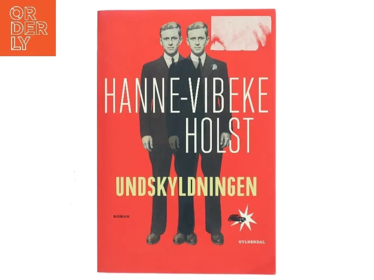 Billede 1 - Undskyldningen : roman af Hanne-Vibeke Holst (Bog)