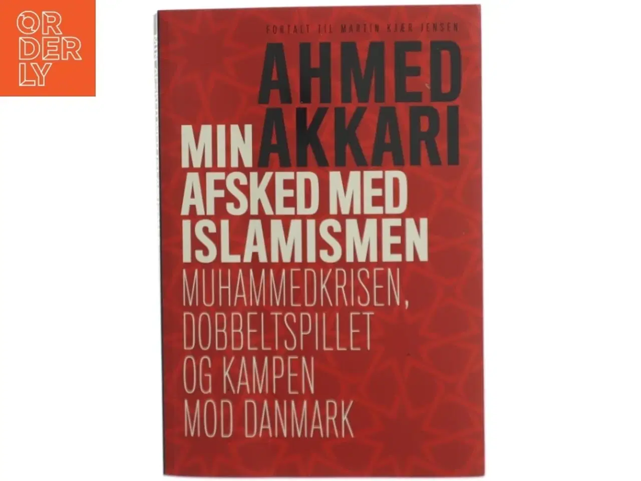 Billede 1 - Min afsked med Islamismen af Ahmed Akkari (Bog)