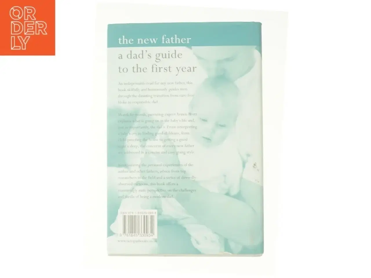 Billede 2 - New Father : a Dad&#39;s Guide to the First Year af Brott, Armin (Bog)