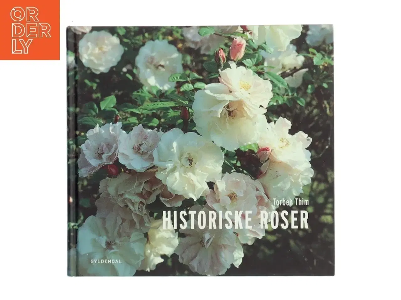 Billede 1 - Historiske roser af Torben Thim (Bog)