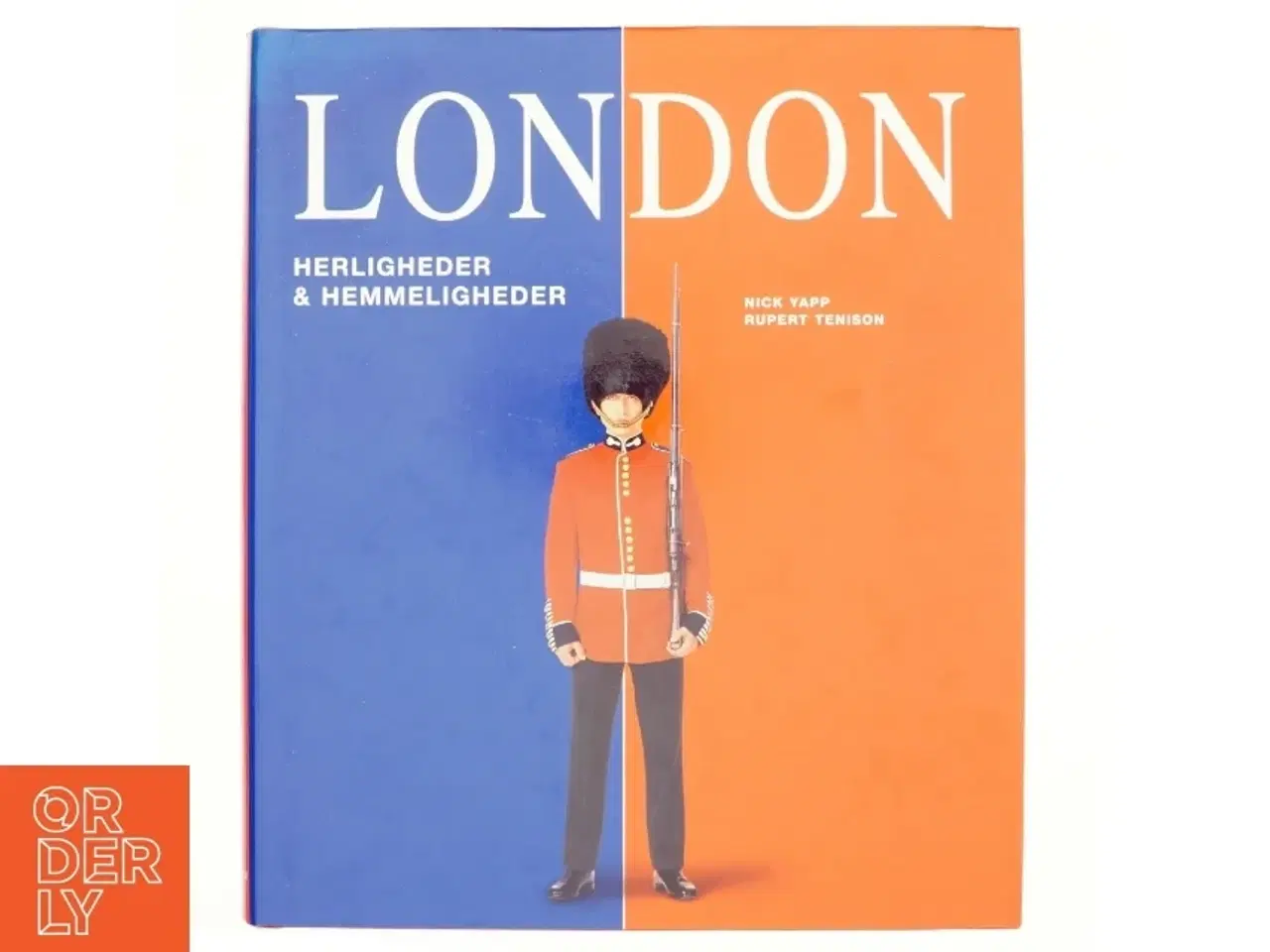 Billede 1 - London : herligheder og hemmeligheder (Bog)