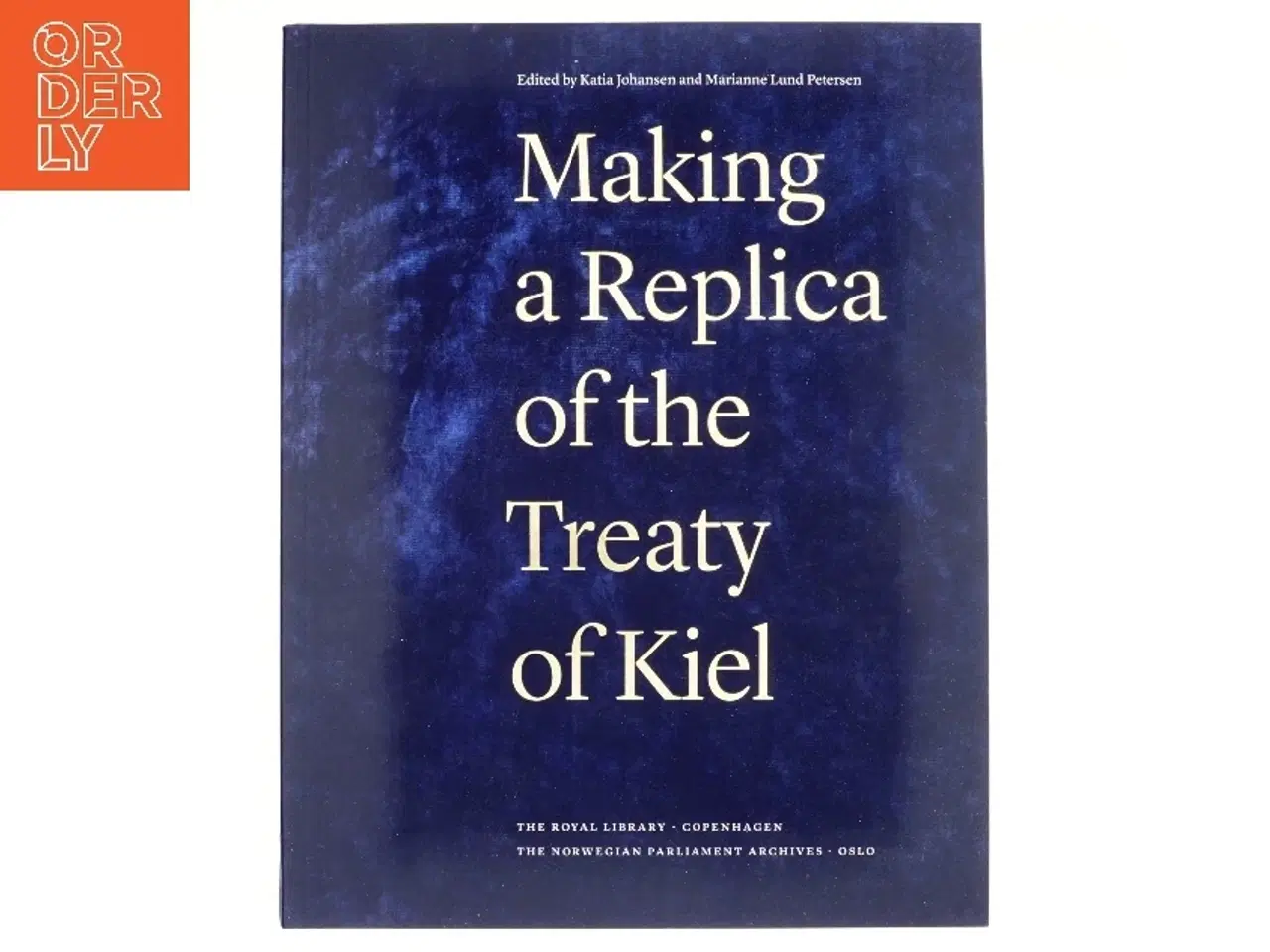 Billede 1 - Making a Replica of the Treaty of Kiel (Bog)