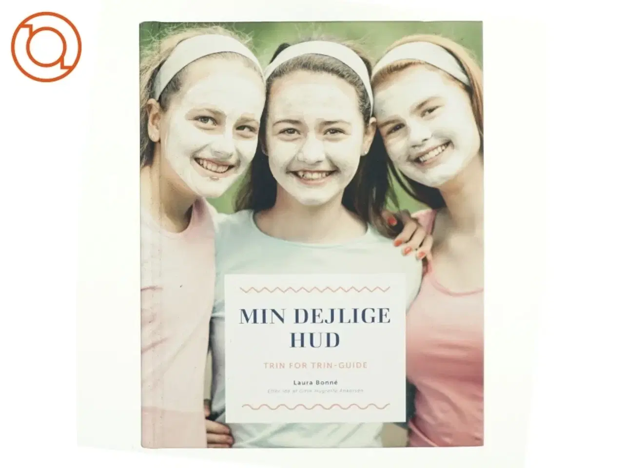 Billede 1 - Min dejlige hud : trin for trin-guide af Laura Bonné (Bog)