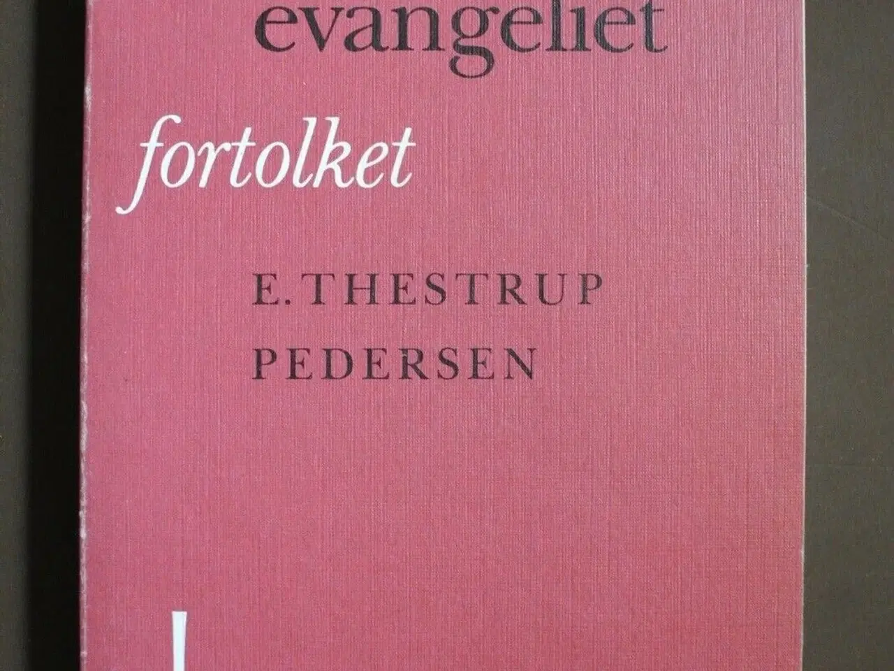 Billede 1 - markusevangeliet fortolket, af e. thestrup pederse