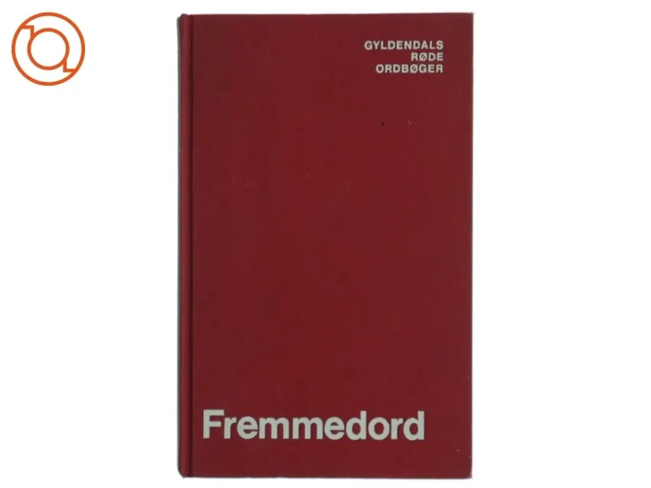 Billede 1 - Gyldendals Røde Ordbøger - Fremmedordbog fra Gyldendal