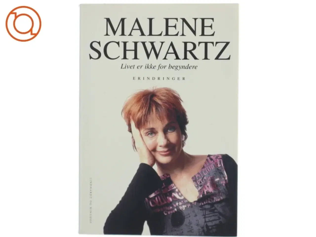 Billede 1 - Livet er ikke for begyndere af Malene Schwartz (Bog)