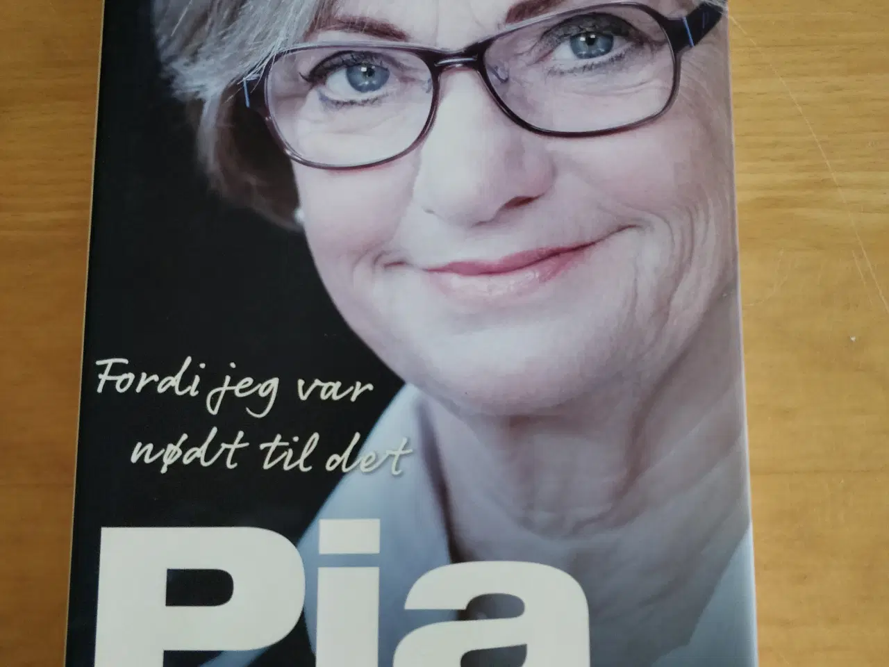 Billede 1 - Pia Kjærsgaard, Fordi jeg var nødt til det