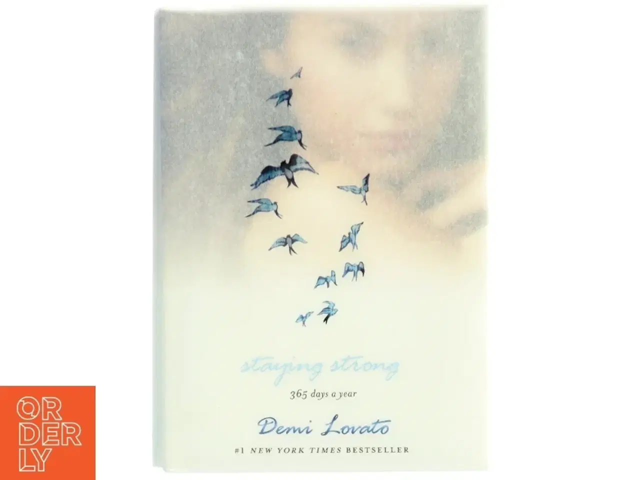 Billede 1 - Staying strong : 365 days a year af Demi Lovato (Bog)