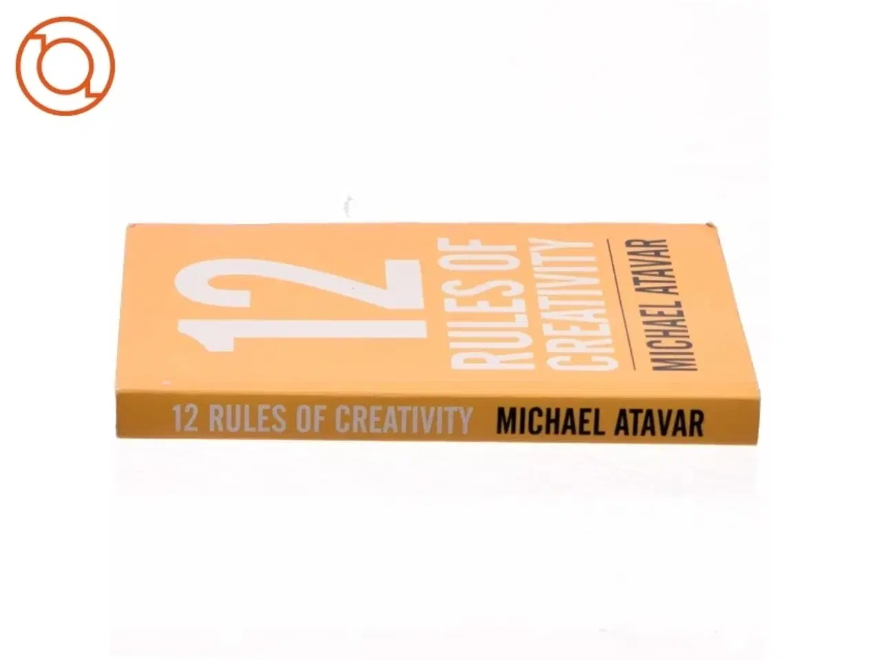 Billede 2 - 12 Rules of Creativity af Michael Atavar (Bog)
