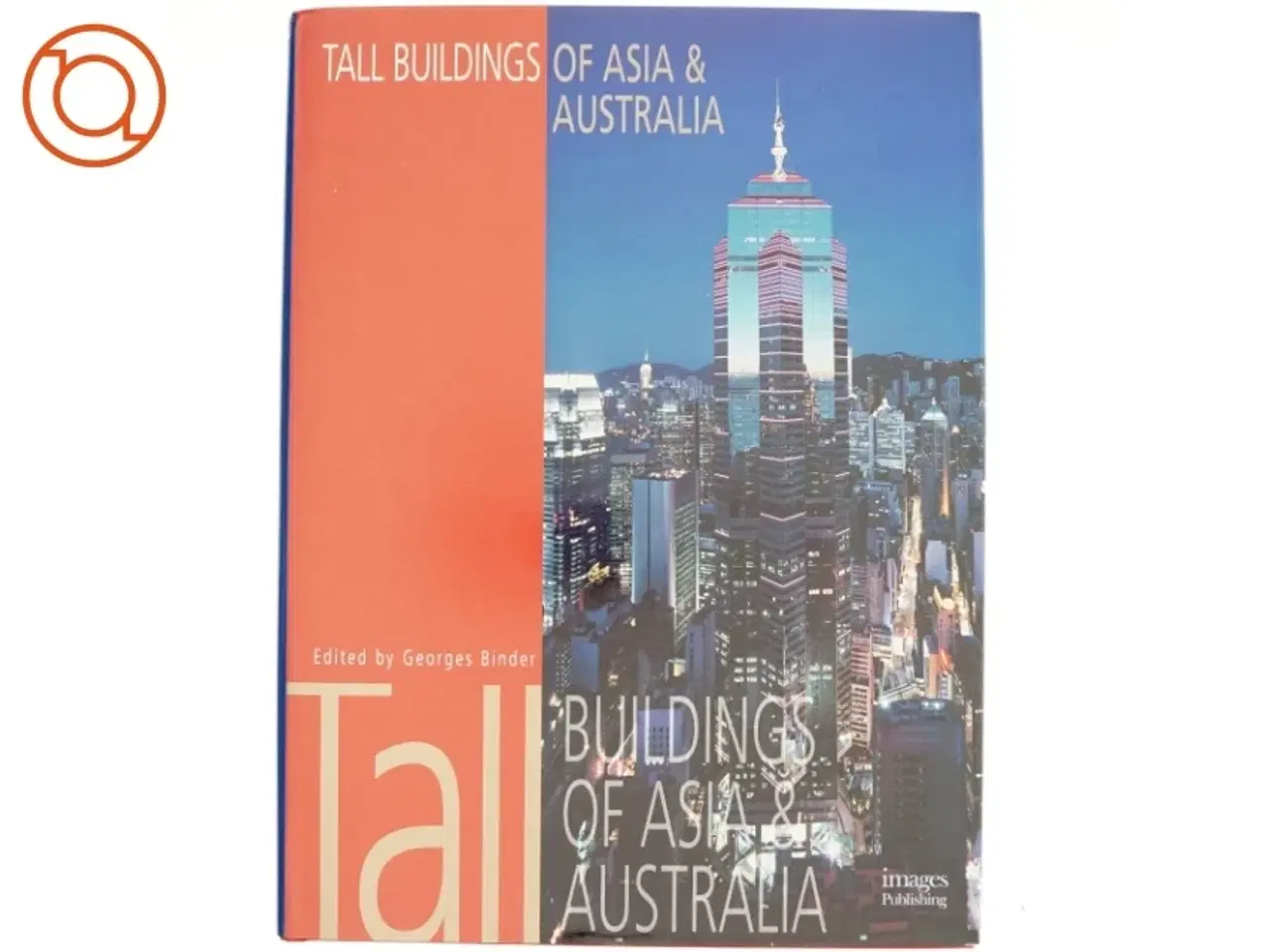 Billede 1 - Tall Buildings of Asia and Australia af Georges Binder, The Images Publishing Group (Bog)