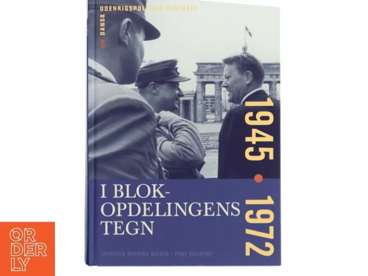 Billede 1 - I Blokopdelingens tegn : 1945 - 1972 af Thorsten Borring Olesen (Bog)