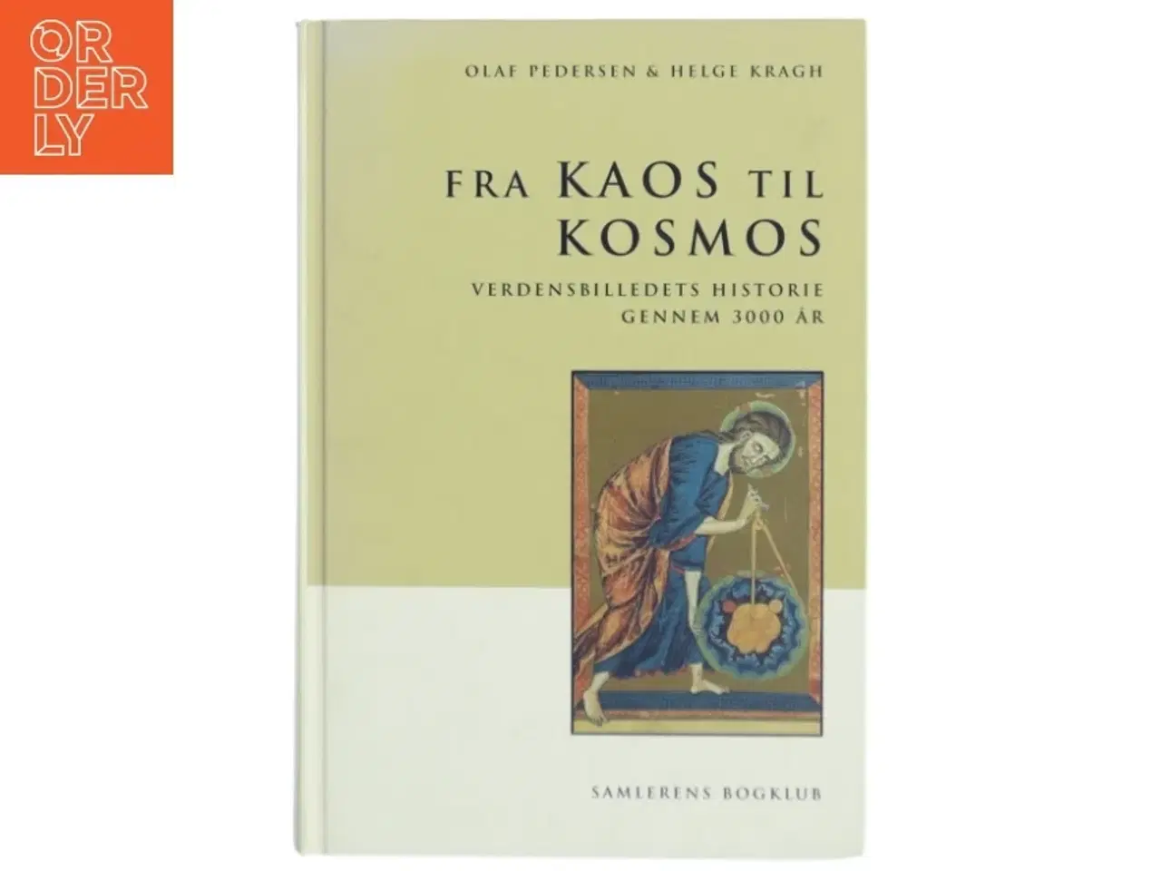 Billede 1 - Fra kaos til kosmos : verdensbilledets historie gennem 3000 år (Bog)
