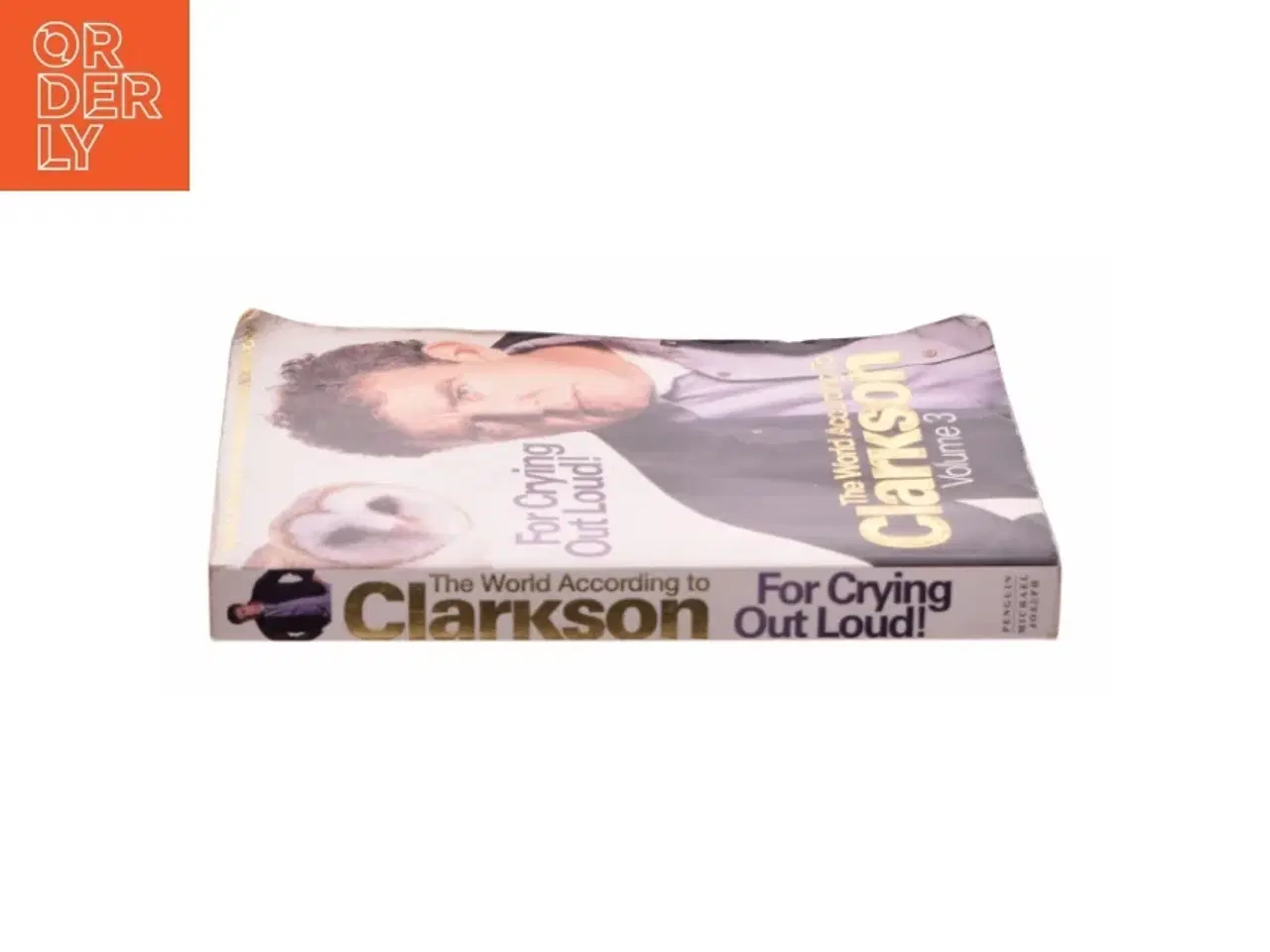 Billede 2 - For Crying Out Loud! Vol. 3 : the World According to Clarkson by Jeremy Clarkson af Clarkson, Jeremy (Bog)