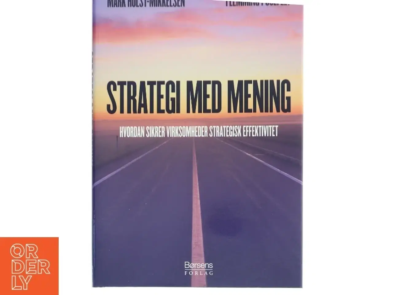 Billede 1 - Strategi med mening : hvordan sikrer virksomheder strategisk effektivitet (Bog)