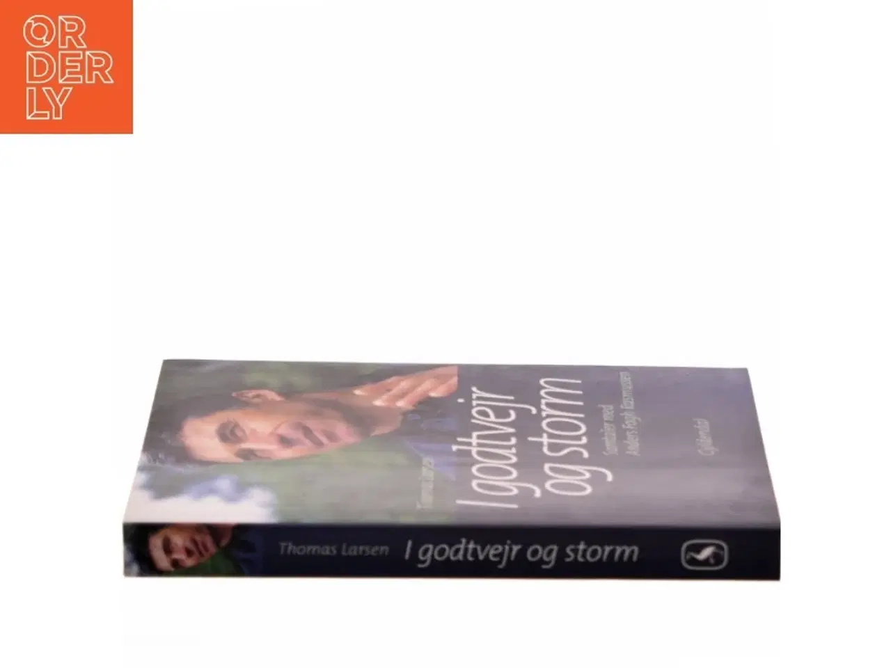 Billede 2 - I godtvejr og storm : samtaler med Anders Fogh Rasmussen af Thomas Larsen (Bog)