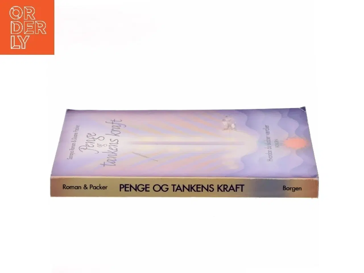 Billede 2 - Penge og tankens kraft : hvordan du skaber værdier (Bog)