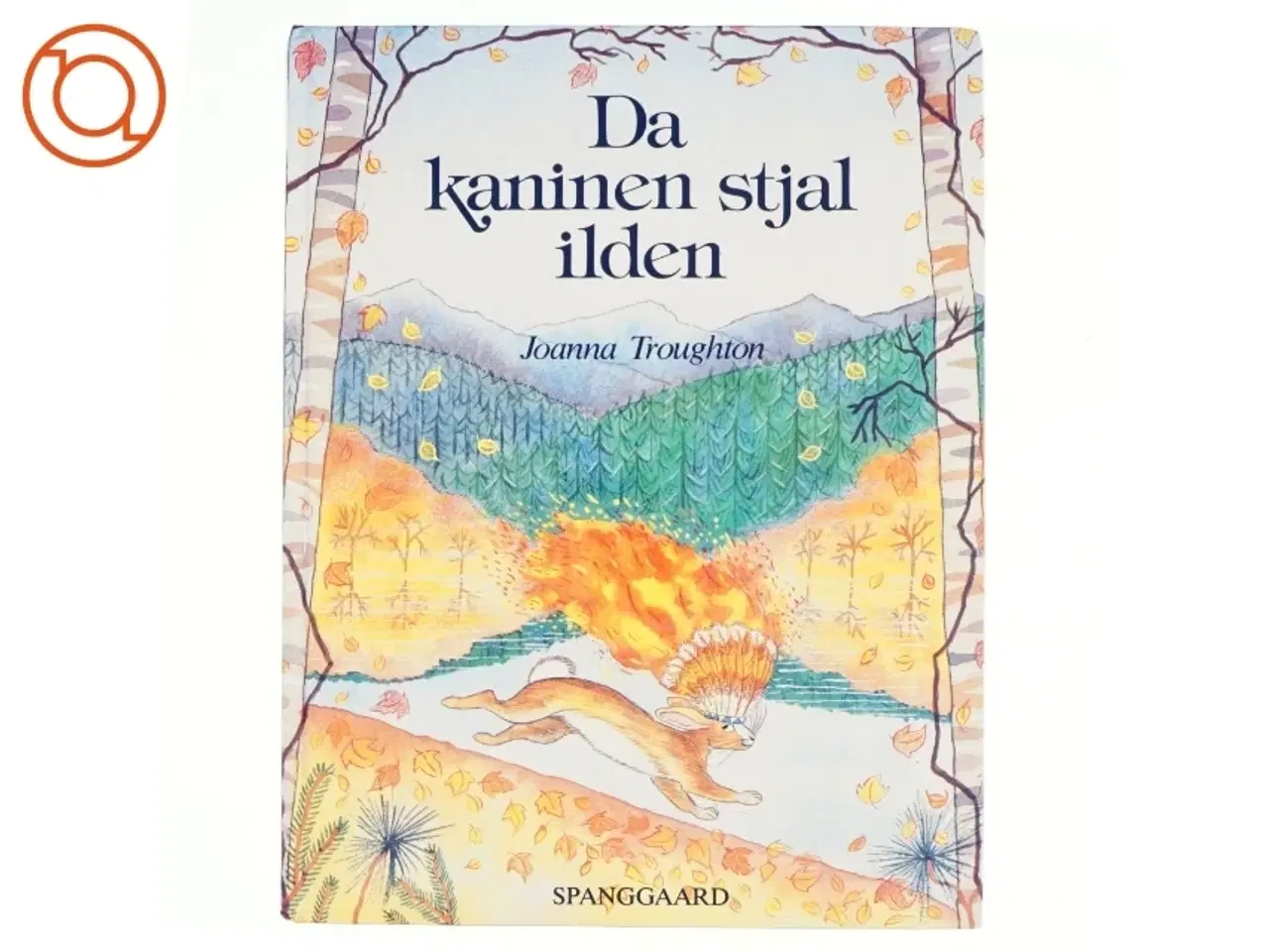 Billede 1 - Da Kaninen stjal ilden af Joanna Troughton (bog)